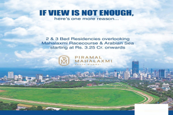 If view is not enough here's one more reason at Piramal Mahalaxmi, Mumbai